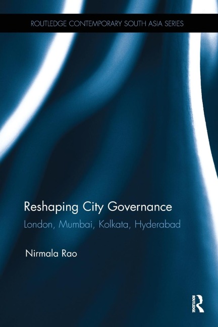 Reshaping City Governance: London, Mumbai, Kolkata, Hyderabad