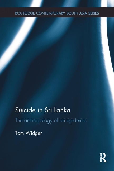 Suicide in Sri Lanka: The Anthropology of an Epidemic