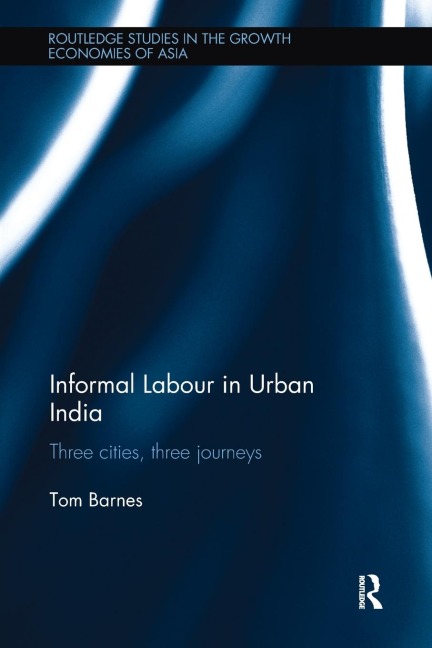 Informal Labour in Urban India: Three Cities, Three Journeys