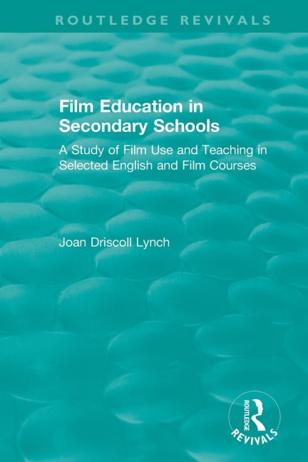 Film Education in Secondary Schools (1983): A Study of Film use and Teaching in Selected English and Film Courses