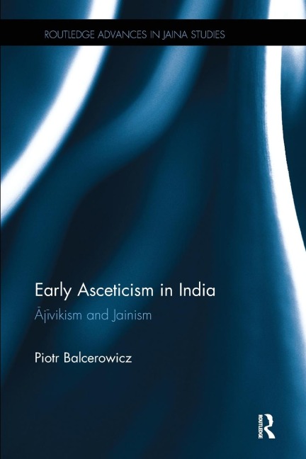 Early Asceticism in India: ¿j¿vikism and Jainism
