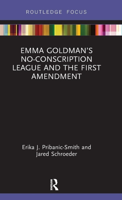 Emma Goldmans No-Conscription League and the First Amendment