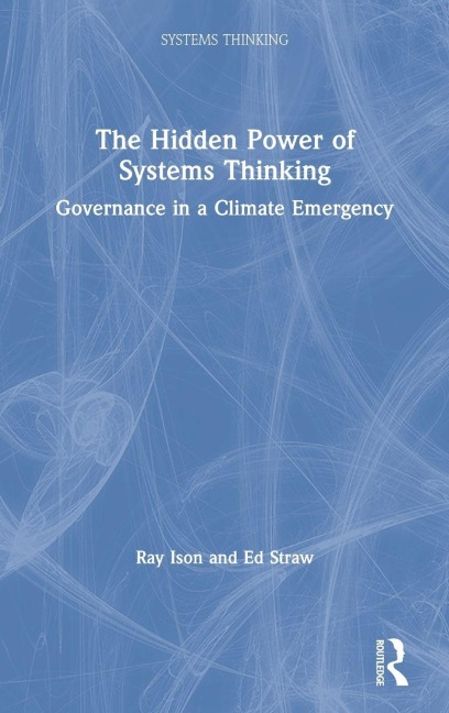 The Hidden Power of Systems Thinking: Governance in a Climate Emergency