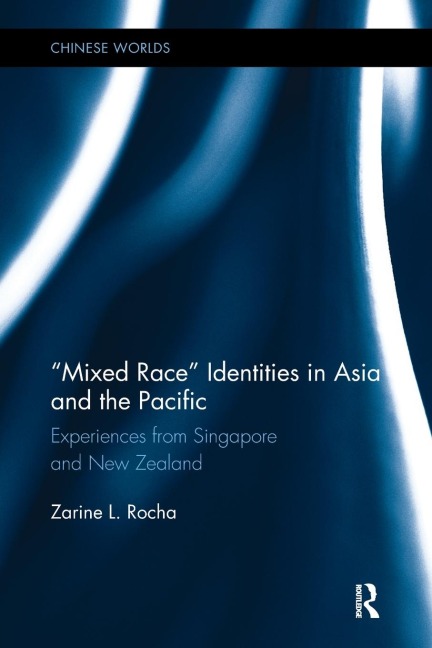 Mixed Race Identities in Asia and the Pacific: Experiences from Singapore and New Zealand
