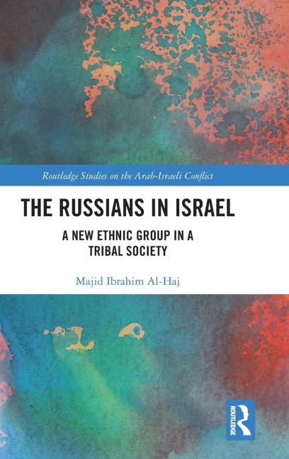 The Russians in Israel: A New Ethnic Group in a Tribal Society