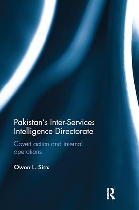 Pakistan's Inter-Services Intelligence Directorate: Covert Action and Internal Operations