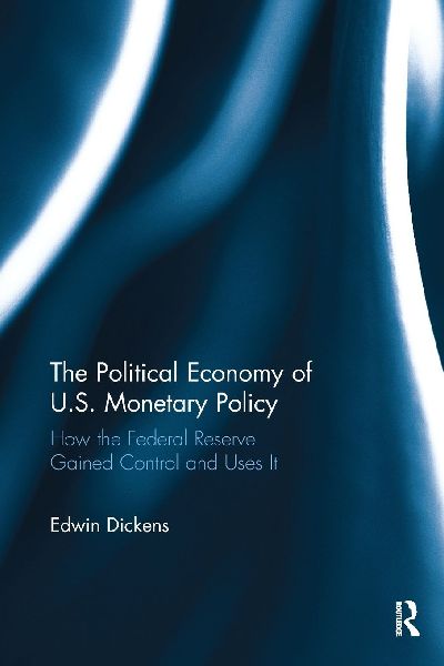 The Political Economy of U.S. Monetary Policy: How the Federal Reserve Gained Control and Uses It