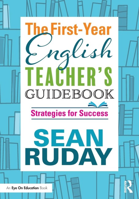 The First-Year English Teachers Guidebook: Strategies for Success