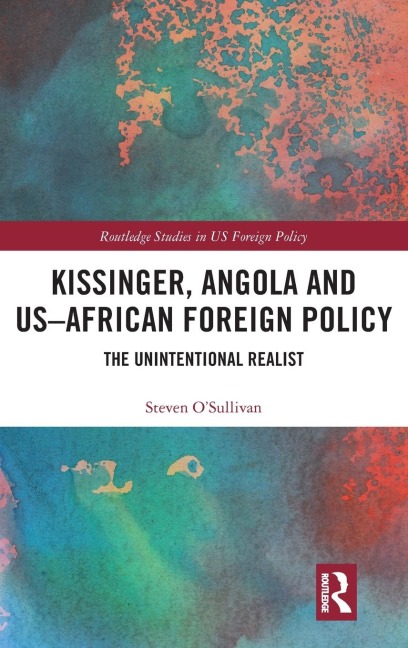 Kissinger, Angola and US-African Foreign Policy: The Unintentional Realist