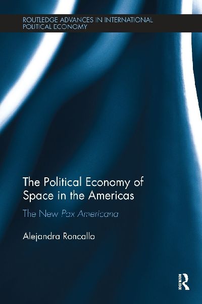 The Political Economy of Space in the Americas: The New Pax Americana