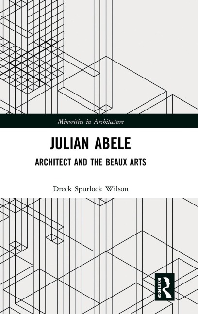 Julian Abele: Architect and the Beaux Arts