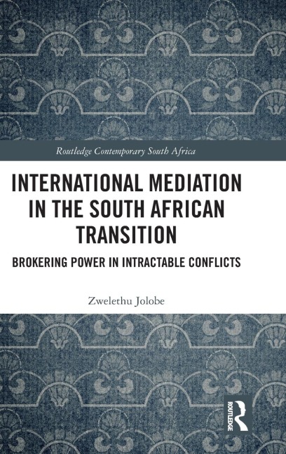 International Mediation in the South African Transition: Brokering Power in Intractable Conflicts