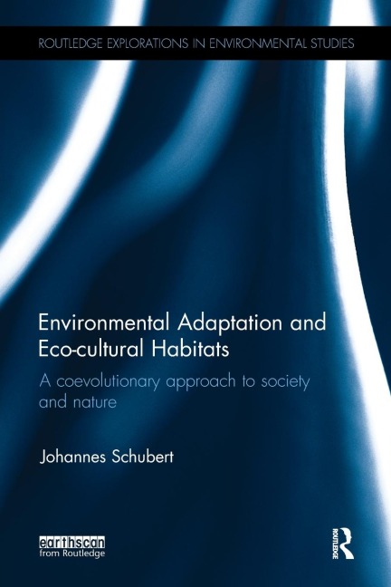 Environmental Adaptation and Eco-cultural Habitats: A coevolutionary approach to society and nature