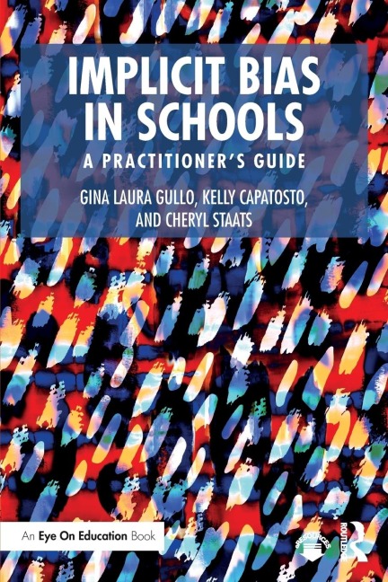 Implicit Bias in Schools: A Practitioners Guide