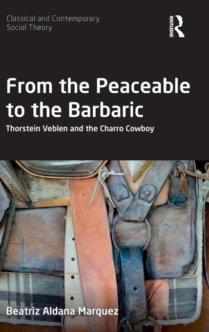 From the Peaceable to the Barbaric: Thorstein Veblen and the Charro Cowboy