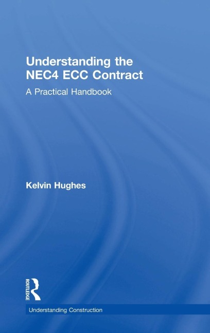 Understanding the NEC4 ECC Contract: A Practical Handbook