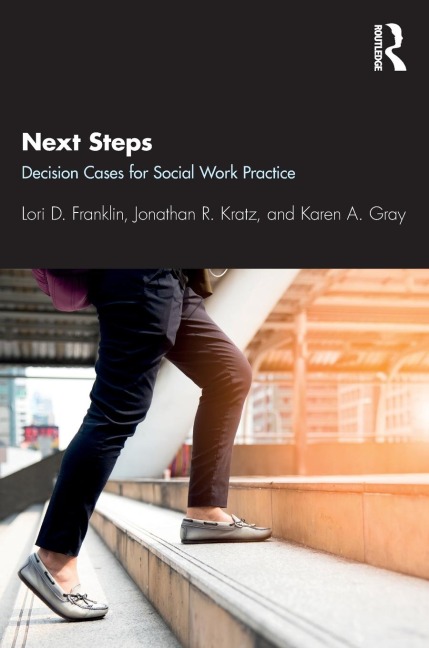 Next Steps: Decision Cases for Social Work Practice