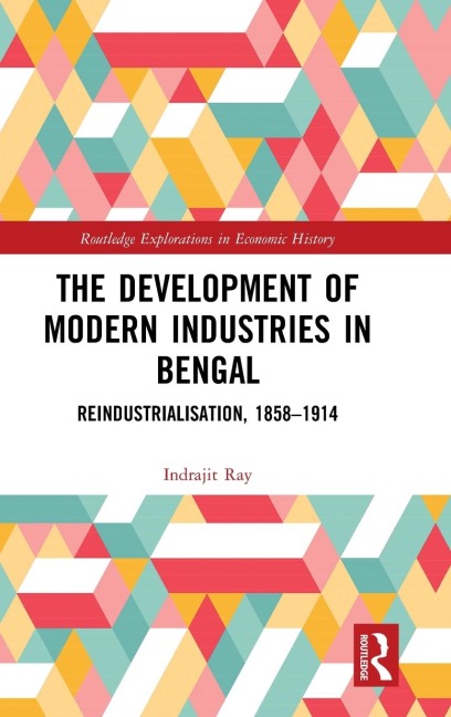 The Development of Modern Industries in Bengal: ReIndustrialisation, 1858-1914