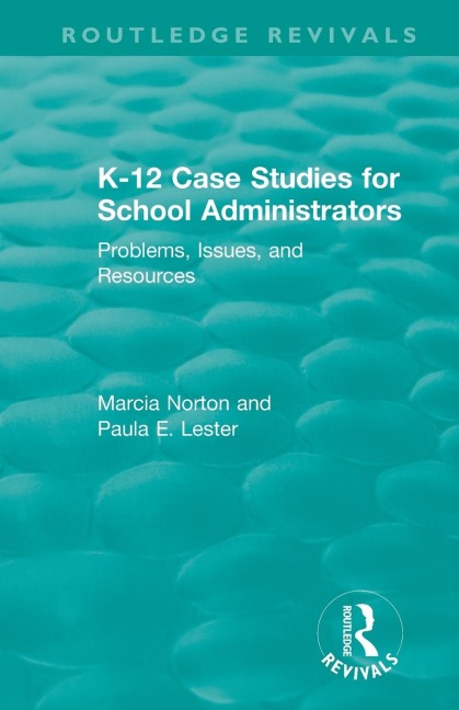 K-12 Case Studies for School Administrators: Problems, Issues, and Resources