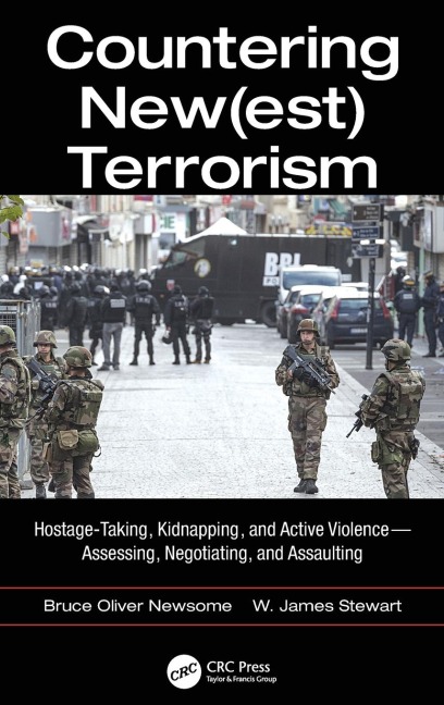 Countering New(est) Terrorism: Hostage-Taking, Kidnapping, and Active Violence - Assessing, Negotiating, and Assaulting