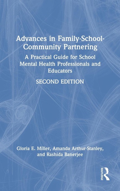 Advances in Family-School-Community Partnering: A Practical Guide for School Mental Health Professionals and Educators