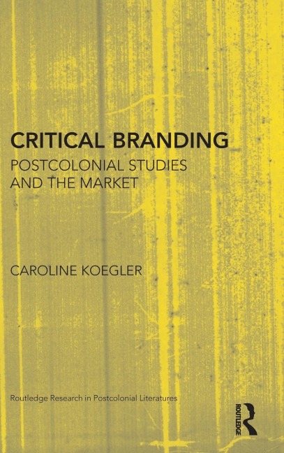 Critical Branding: Postcolonial Studies and the Market