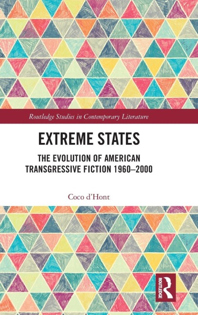Extreme States: The Evolution of American Transgressive Fiction 1960-2000