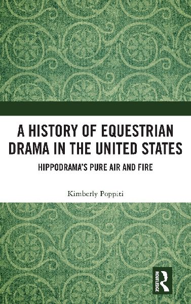 A History of Equestrian Drama in the United States: Hippodramas Pure Air and Fire