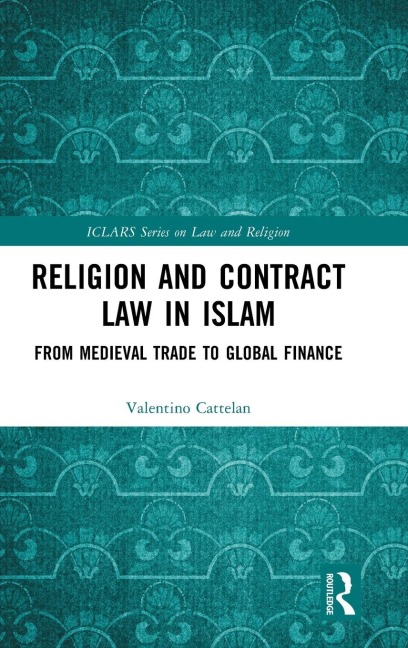 Religion and Contract Law in Islam: From Medieval Trade to Global Finance