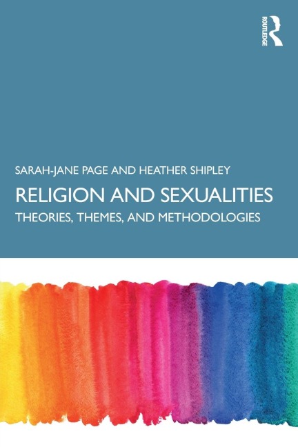 Religion and Sexualities: Theories, Themes, and Methodologies
