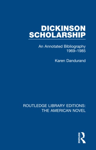 Dickinson Scholarship An Annotated Bibliography 1969-1985
