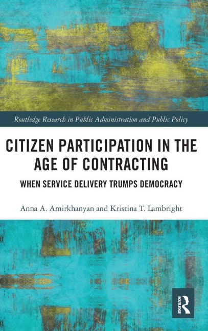 Citizen Participation in the Age of Contracting: When Service Delivery Trumps Democracy