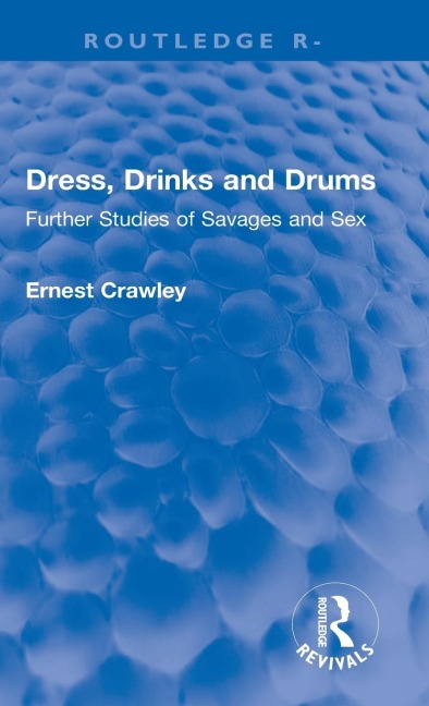 Revival Dress, Drinks and Drums (1931): Further Studies of Savages and Sex