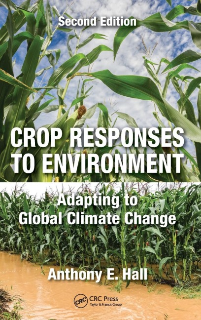 Crop Responses to Environment: Adapting to Global Climate Change, Second Edition