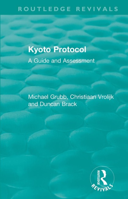 Routledge Revivals: Kyoto Protocol (1999): A Guide and Assessment