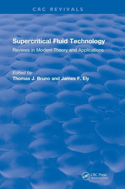 Revival: Supercritical Fluid Technology (1991): Reviews in Modern Theory and Applications
