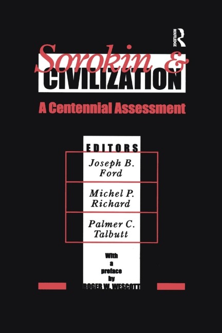 Sorokin and Civilization: A Centennial Assessment