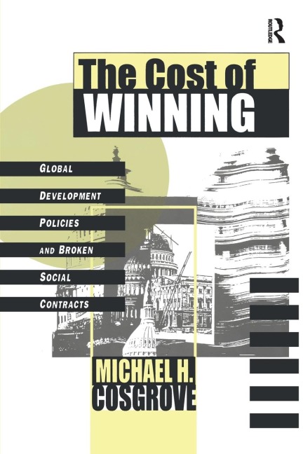 The Cost of Winning: Global Development Policies and Broken Social Contracts