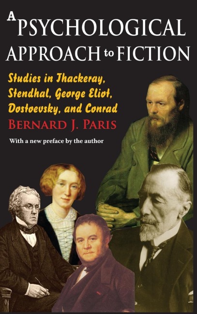 A Psychological Approach to Fiction: Studies in Thackeray, Stendhal, George Eliot, Dostoevsky, and Conrad