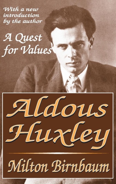 Aldous Huxley: A Quest for Values