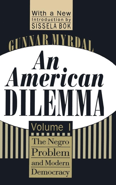 An American Dilemma: The Negro Problem and Modern Democracy, Volume 1