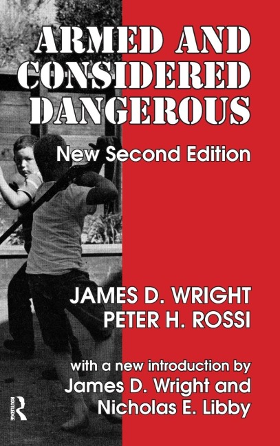 Armed and Considered Dangerous: A Survey of Felons and Their Firearms