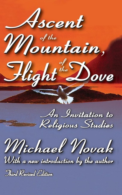 Ascent of the Mountain, Flight of the Dove: An Invitation to Religious Studies