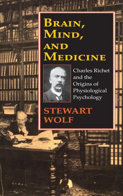Brain, Mind, and Medicine: Charles Richet and the Origins of Physiological Psychology