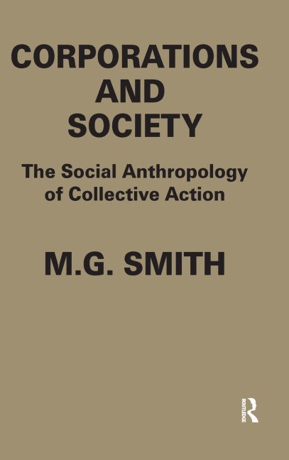 Corporations and Society: The Social Anthropology of Collective Action