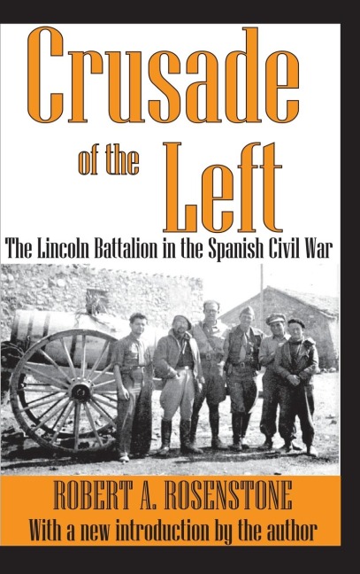 Crusade of the Left: The Lincoln Battalion in the Spanish Civil War