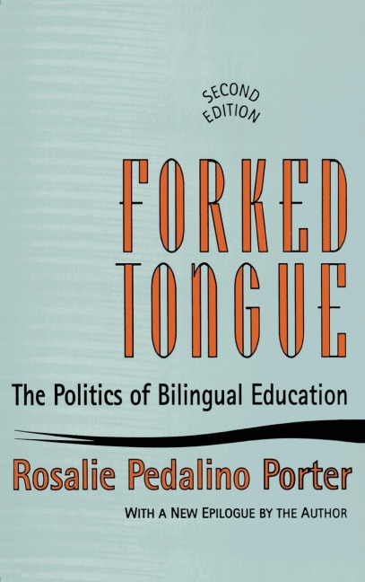Forked Tongue: The Politics of Bilingual Education