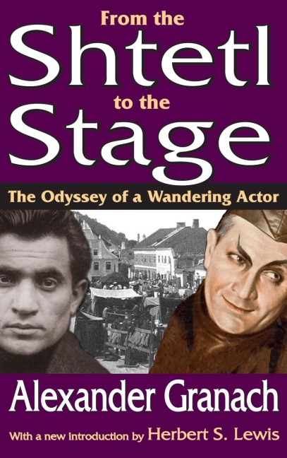 From the Shtetl to the Stage: The Odyssey of a Wandering Actor