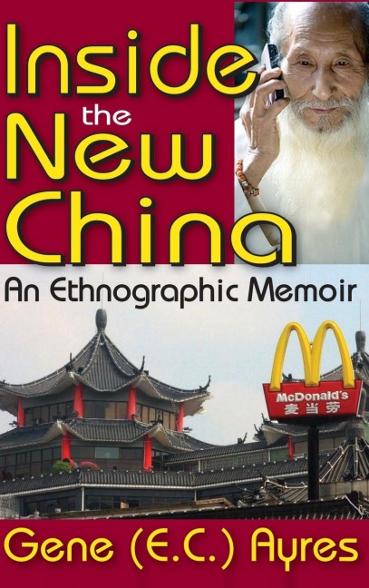 Inside the New China: An Ethnographic Memoir