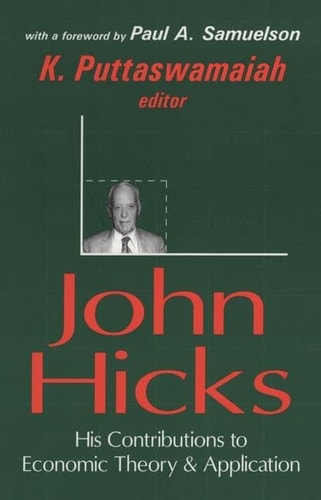 John Hicks His Contributions to Economic Theory and Application